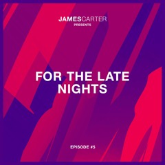 For The Late Nights - Episode #5