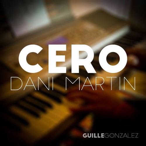 Preludio Patológico Hacer un muñeco de nieve Stream Cero - Dani Martín by Guille González | Listen online for free on  SoundCloud