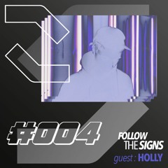 Follow the Signs #004 - HOLLY
