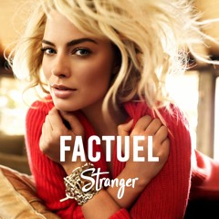 Factuel | Stranger (Original Mix)