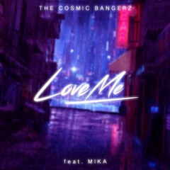 The Cosmic BangerZ feat. Mika - Love Me ❤️