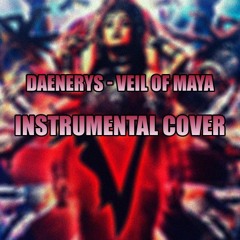 Veil of Maya - Daenerys (Instrumental Cover)