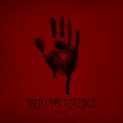 Then Comes Silence - The Dead Cry For No One
