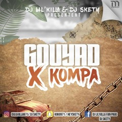 Dj Lil'Killa Feat Dj Skety GouYaD X KomPa 2017