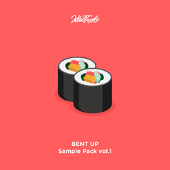 Bent Up [Sample Pack vol.1] Out Now!