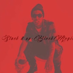 $tack It Up-BlvckMvgic [Prod. By Starkore]