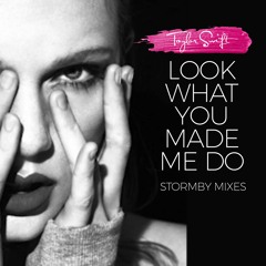 T. Swift - Look What You Made Me Do (Stormby Club Mix)