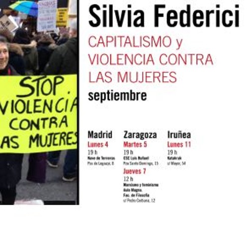 «Capitalismo y violencia contra las mujeres» Silvia Federici en Madrid