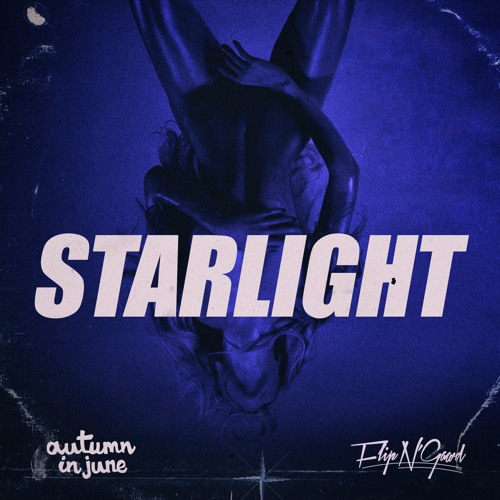 Autumn In June & FlipN'Gawd - STARLIGHT
