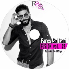 Fusion vol 22 ( FARES SOLTANI by DJ kouki)