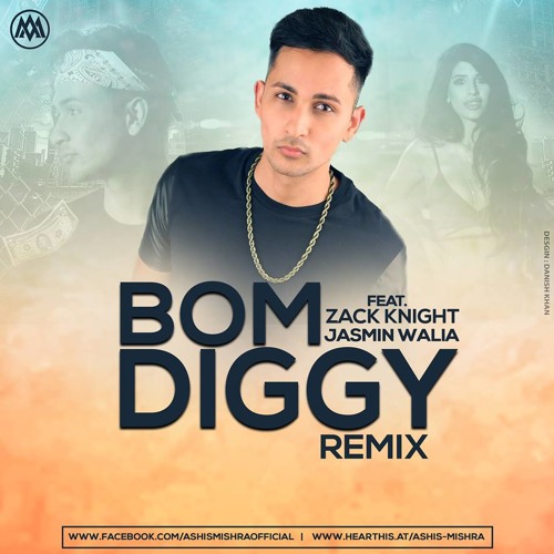 Zack Knight x Jasmin Walia - Bom Diggy - Remix [Ashis Mishra]