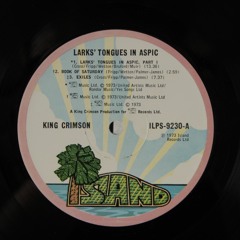 King Crimson - Larks' Tongues In Aspic, Vinyl Rip, 1stPress UK, ILPS 9230(Odsłuch)