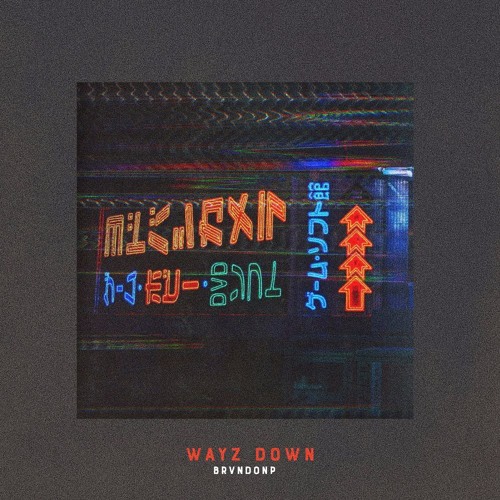 BrvndonP - Wayz Down