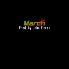 March III (Prod. By John Pierre)