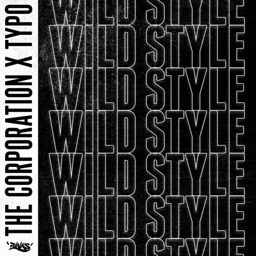 The Corporation X TYPO - Wild Style [FREE DOWNLOAD]