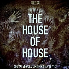 Dimitri Vegas & Like Mike vs Vini Vici - The House of House (Original Mix)[FULL TRACK IN LINK]