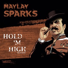 Maylay Sparks - Hold Em High. Prod. By PreteRosso