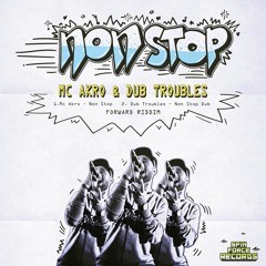 MC AKRO AND DUB TROUBLES - NON STOP