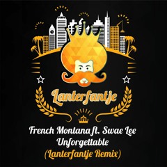 French Montana ft. Swae Lee - Unforgettable (Lanterfantje Remix)