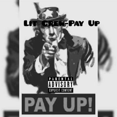 Lit Crew - Pay Up