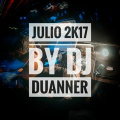 Julio 2K17 by Dj Duanner
