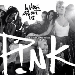 Pink - What About Us (Oscar Piebbal & Christian Turina Attack Remix)