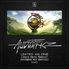 Audiotricz - United As One (Zero Hero Remix) [EXTENDED MIX BOOTLEG] [cut]