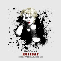 Holiday (Double Face Brazil Club Mix)FREE DOWNLOAD!