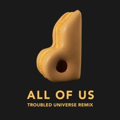 Dirty South - All Of Us (Troubled Universe Remix) [Free Download]