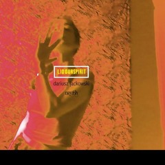 LiquorSpirit (feat. Myrh)(free download on Bandcamp)