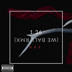 1.36 (We Ball Rmx)