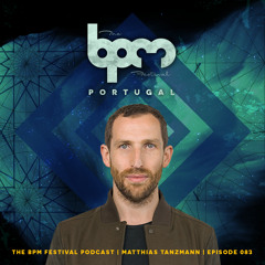 The BPM Festival Podcast 083: Matthias Tanzmann