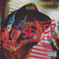No Sleep Ft Fchain & FlackoTheLoner