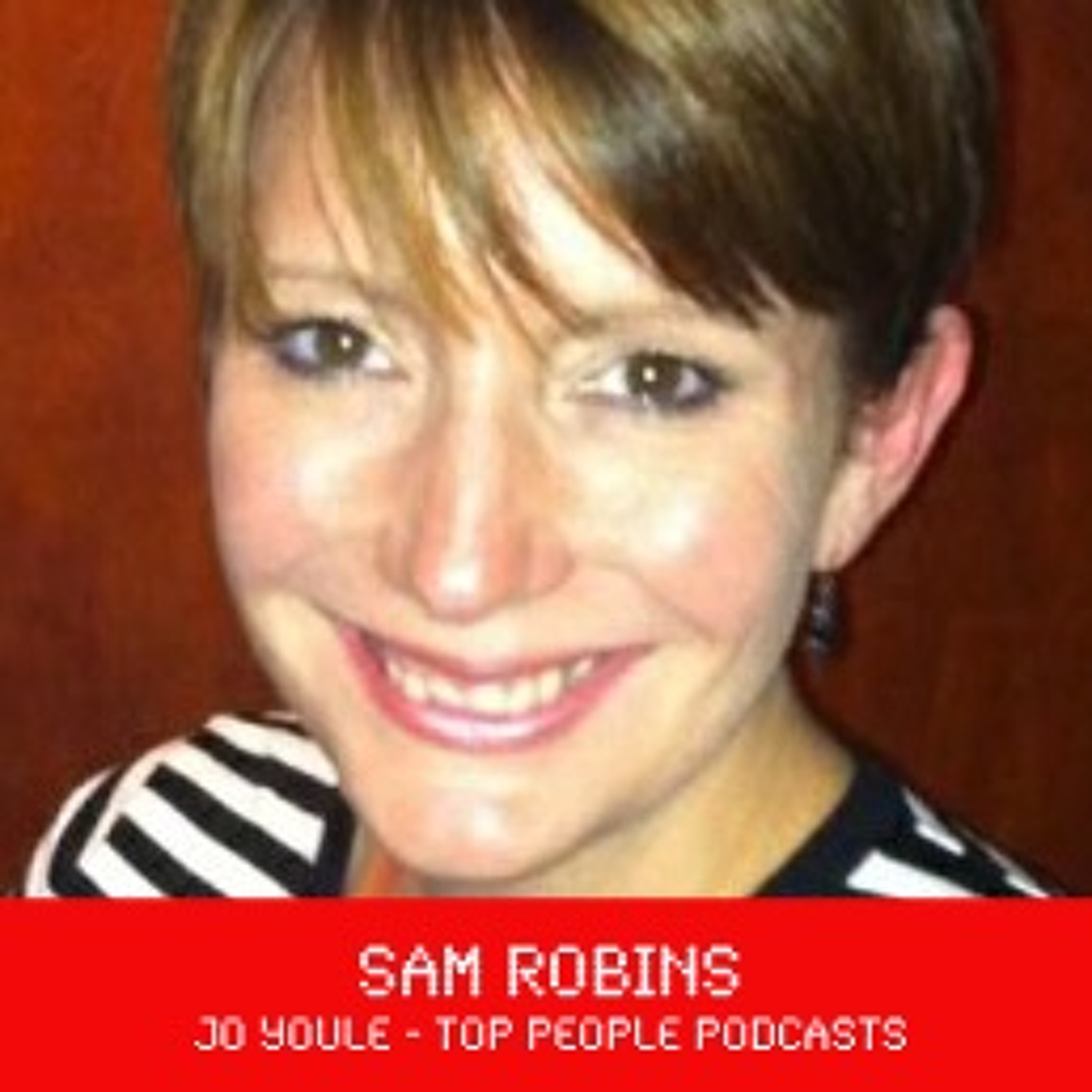 03. Top People Podcast - Sam Robins