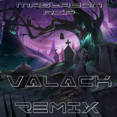 Mastadon - RIP (Valack Remix)