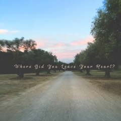Where Did You Leave Your Heart?