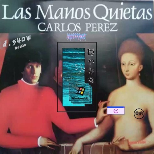 Stream Las Manos Quietas Trap Remix Carlos Perez By D Show By Dj Show Listen Online For Free On Soundcloud