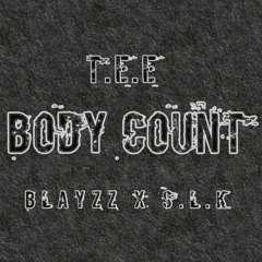 Body Count Feat Blayzz & S.L.K Prod By BeatGeeks