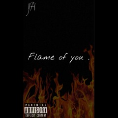 Flame Of You  (Prod. Tafolla)