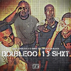OTB x 1300 - Double OO 13 Shxt [Prod DJDNICEE]