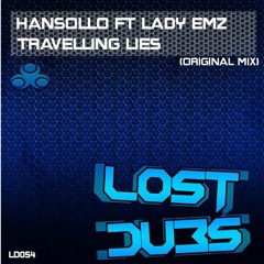 TRAVELLING LIES - Hansollo ft Lady Emz (Clip) - Lost Dubs [LD054]