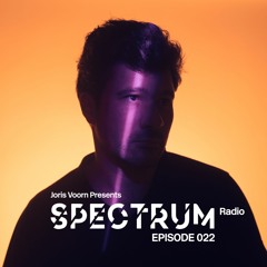 Spectrum Radio Episode 022 by JORIS VOORN