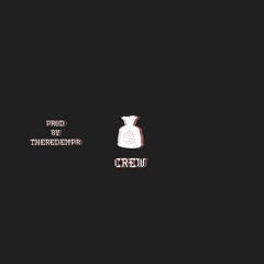 Crew/What It Is (Prod. By TheRedEmpr)