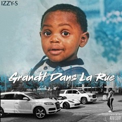 Izzy-S - Grandi Dans La Rue (Prod. By Simon Sillz & Magiste)