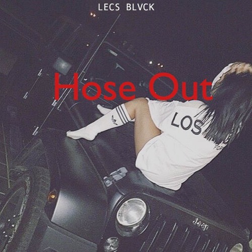 Hose Out