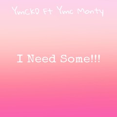Ymckd Ft Ymc Monty I Need You