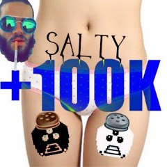 Salty - 100K Plays Mix