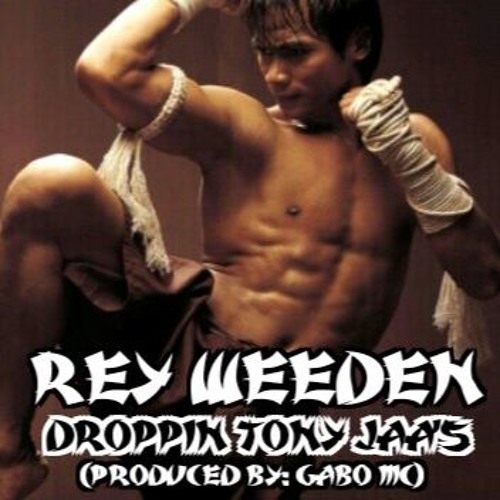 Rey Weeden - Droppin Tony Jaa's (Produced By: Gabo MC)