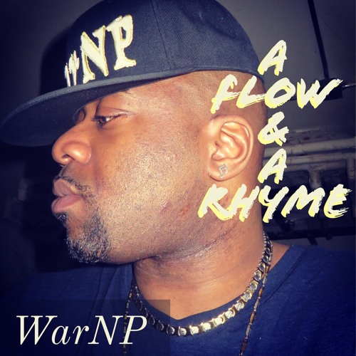 Stream A Flow And A Rhyme by WarNP Listen online for free on SoundCloud