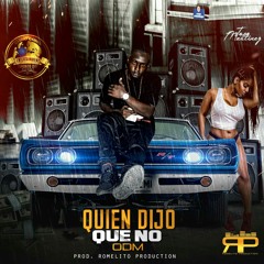 ODM -Quien Dijo Que No ( Prod. By Romelito )